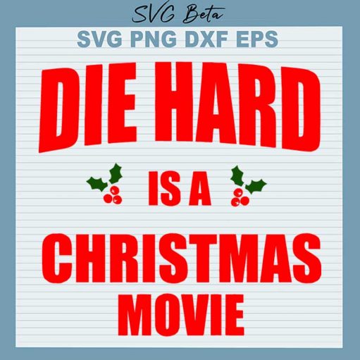 Die Hard Is A Christmas Movie Svg