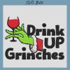 Drink up grinches embroidery design