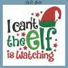 I Can'T The Elf Is Watching Embroidery Design