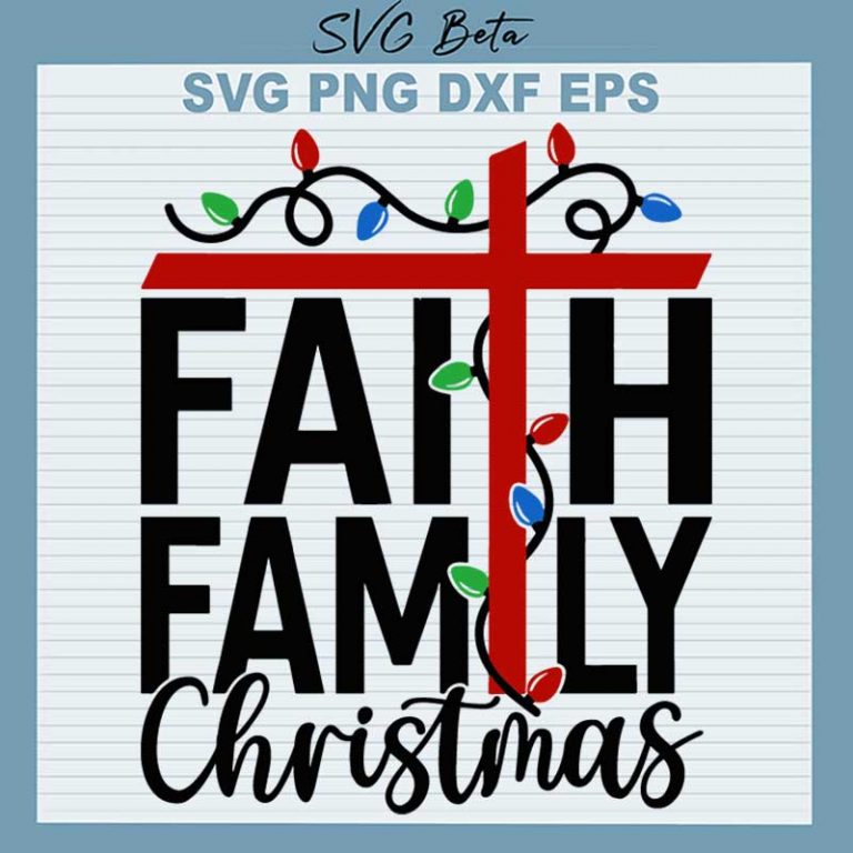 Faith Family Christmas SVG, Family Christmas SVG, Christmas Faith SVG ...