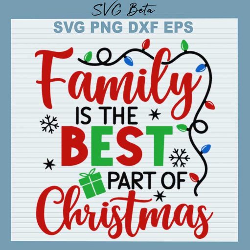 Family Is The Best Part Of Christmas Svg