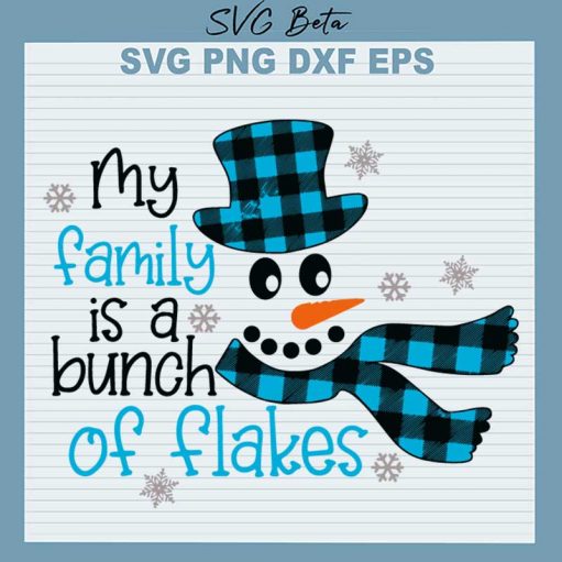 My Family Is A Bunch Of Flakes SVG, Snowman Christmas SVG, Christmas Family Snowman SVG PNG DXF Cut File