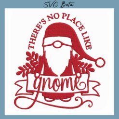 There is no place like gnome embroidery design