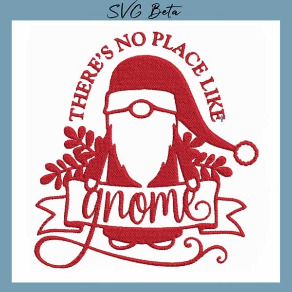 There is no place like gnome embroidery design