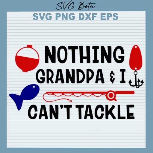 Nothing Grandpa And I Can't Tackle SVG