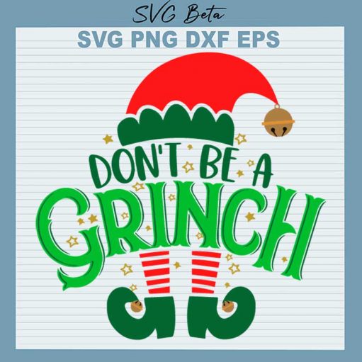 Don'T Be A Grinch Svg