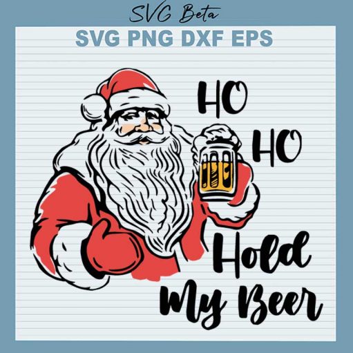 Ho Ho Hold My Beer SVG