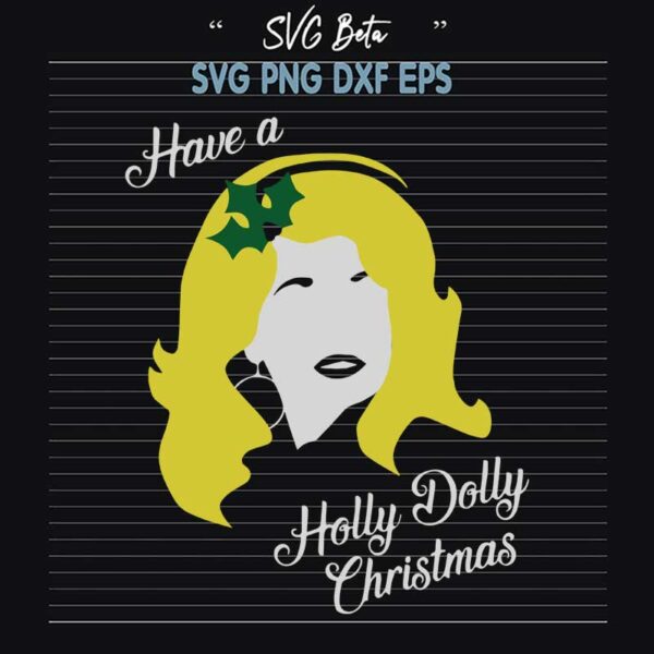 Have a holly Dolly christmas svg
