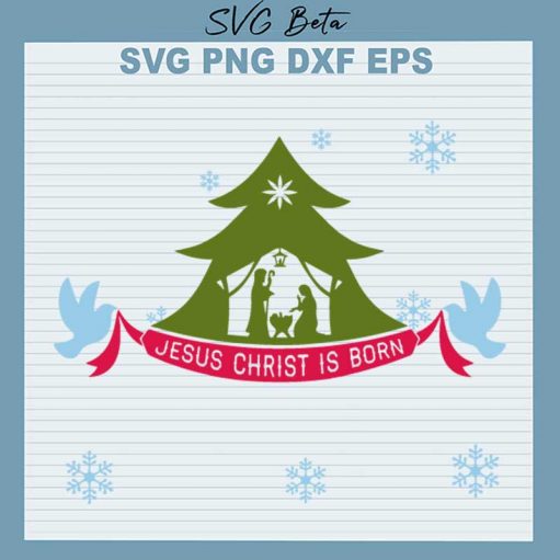 Jesus Christ Is Born Svg