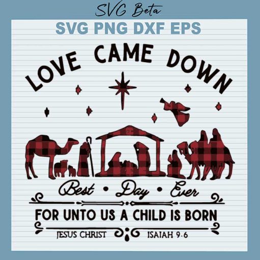 Love Came Down Best Day Jesus Christ Svg