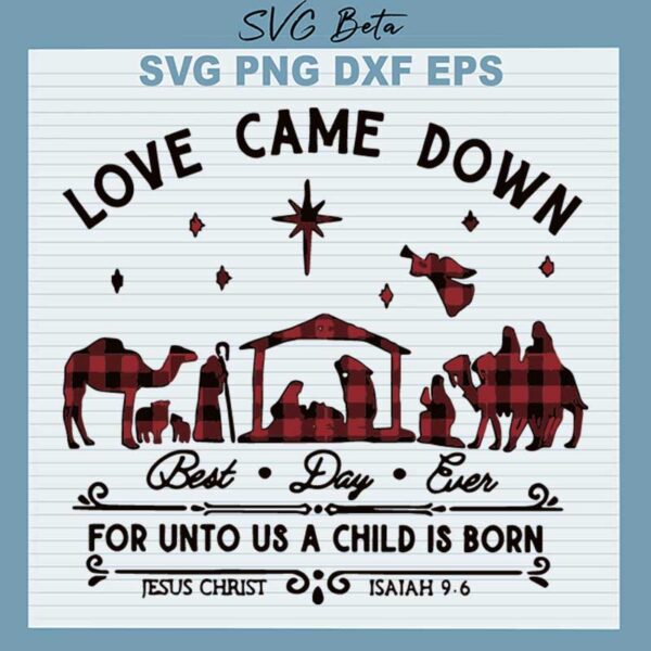Love Came Down Best Day Jesus Christ SVG