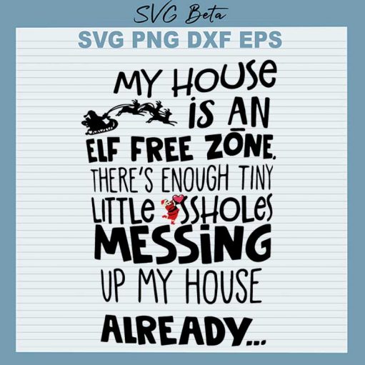 My House Is An Elf Free Zone Svg