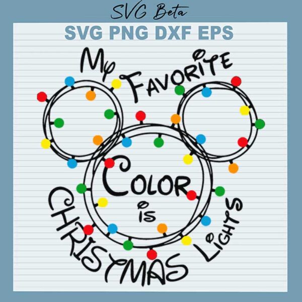My Favorite Color Is Christmas Lights Mickey Ears SVG