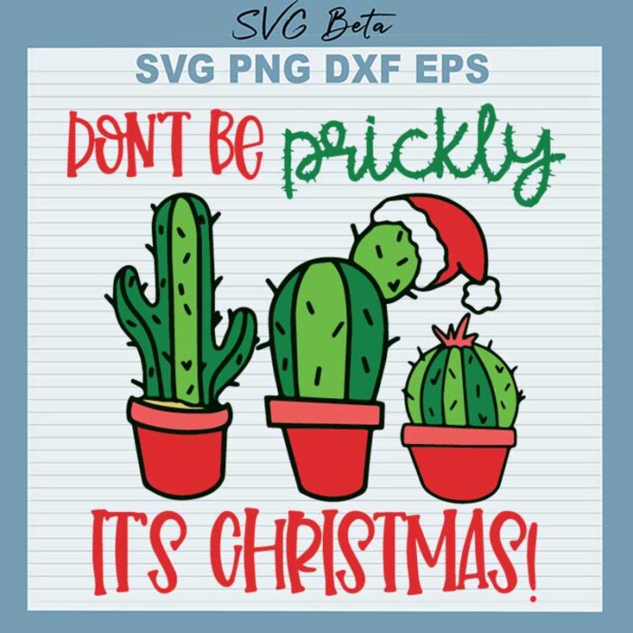 Don't Be Pricky It's Christmas SVG