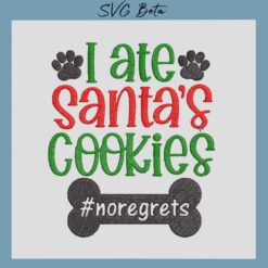 I ate santa's cookies embroidery design