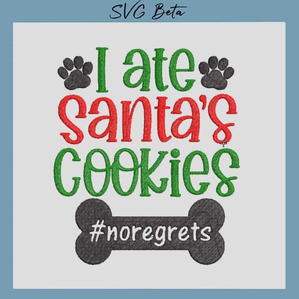 I ate santa's cookies embroidery design