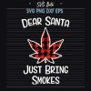 Dear Santa Just Bring Smokes Svg