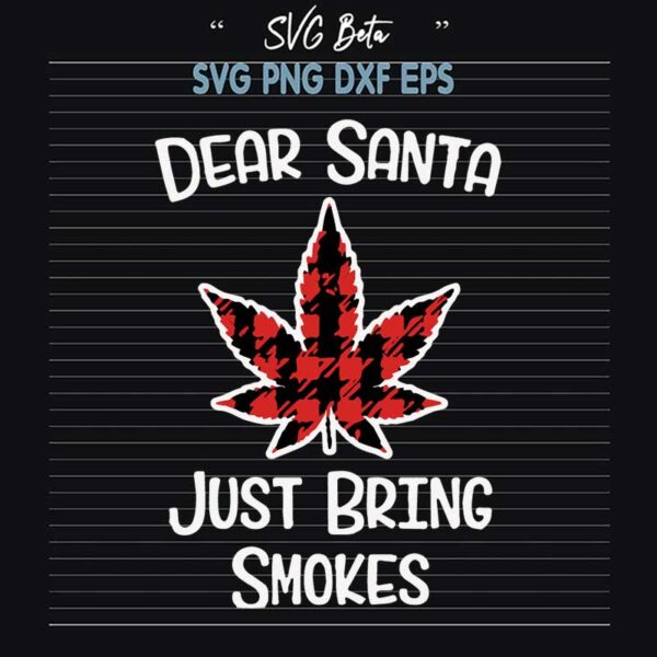 Dear Santa Just Bring Smokes SVG