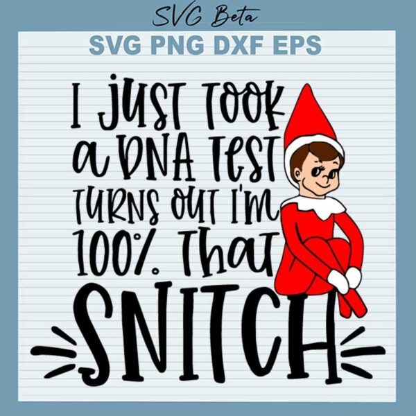 I Just Took DNA Test Turns Out I'm 100% That Snitch SVG