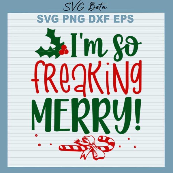 I'm so freaking merry SVG
