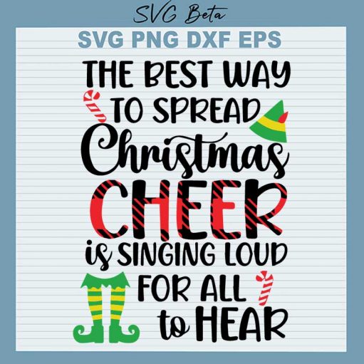 Christmas Cheer Is Singing Loud SVG, Christmas Cheer Elf SVG, Christmas Elf SVG PNG DXF Cut File