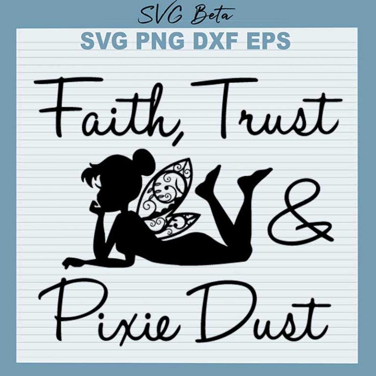 Faith Trust And Pixie Dust Svg Tinkerbell Faith Trust And Pixie Dust Svg Tinkerbell Svg