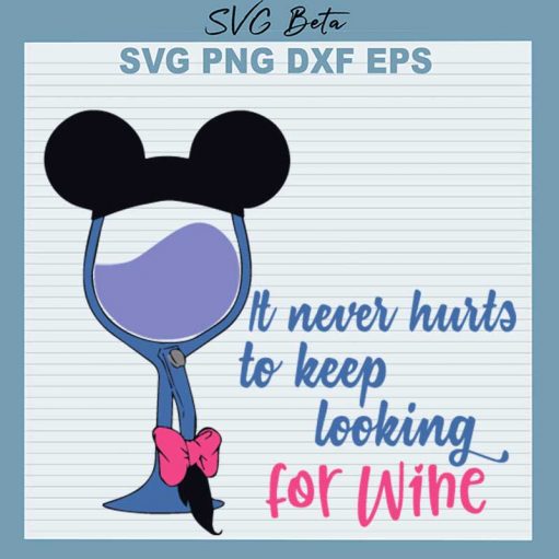 It Never Hurts To Keep Looking For Wine Svg