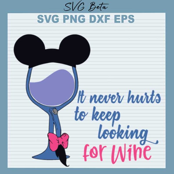 It Never Hurts To Keep Looking For Wine SVG