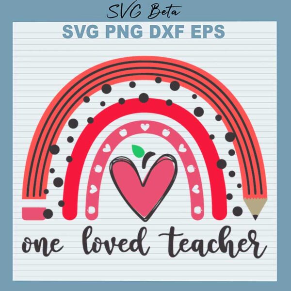 One Loved Teacher SVG