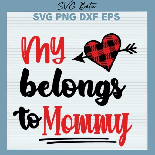 My Heart Belongs To Mommy SVG