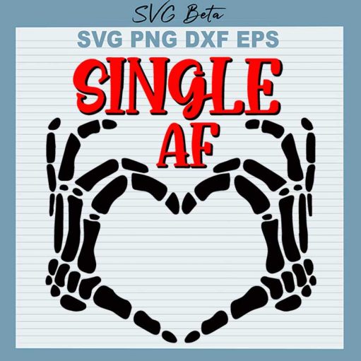 Single AF SVG, Skeleton Heart Hands SVG, Valentine Day SVG PNG DXF cut file for cricut