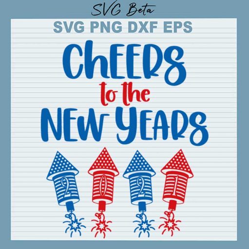 Cheers To The New Years SVG, New Years SVG, Happy New Years SVG PNG DXF Cut File