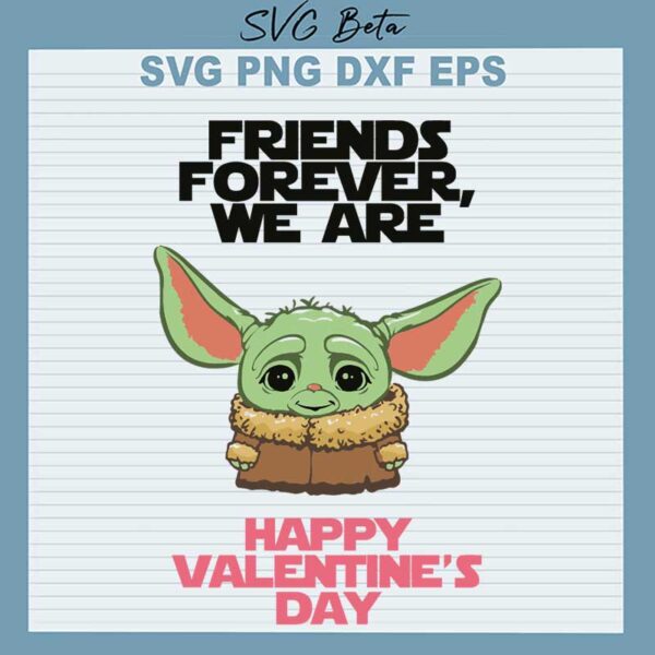 Friends Forever We Are Happy Valentine's Day Yoda SVG