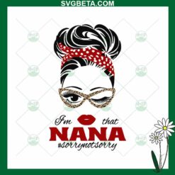 I'm That Nana Messy Bun SVG