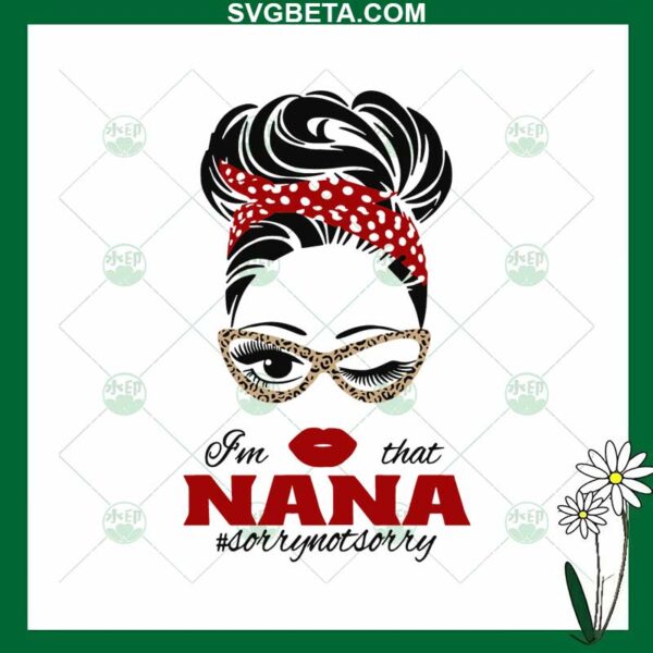 I'm That Nana Messy Bun SVG