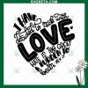 I Have Decided To Stick With Love Svg
