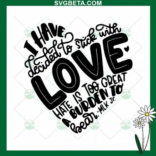 I Have Decided To Stick With Love SVG, Valentines Heart SVG PNG DXF cut file for cricut