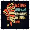 Native Americans Discovered Columbus 1492 SVG