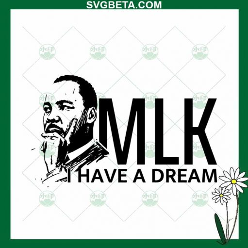 MLK I Have A Dream SVG, Martin Luther King SVG PNG DXF cut file for cricut