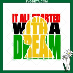 It All Started With A Dream SVG