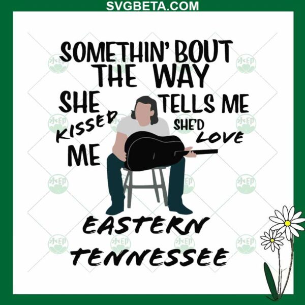 Somethin' Bout The Way Eastern Tennessee SVG