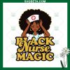 Black Nurse Magic SVG