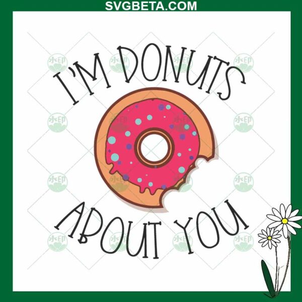 I'm Donuts About You SVG