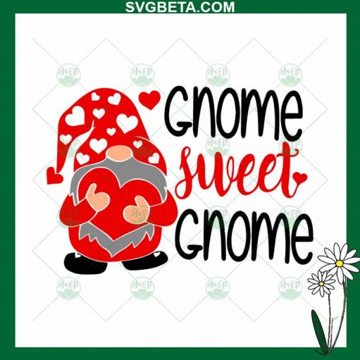 Gnome Sweet Gnome SVG, Valentine Gnome SVG, Valentine Day SVG PNG DXF cut file for cricut
