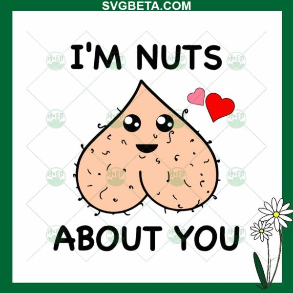 I'm Nuts About You SVG