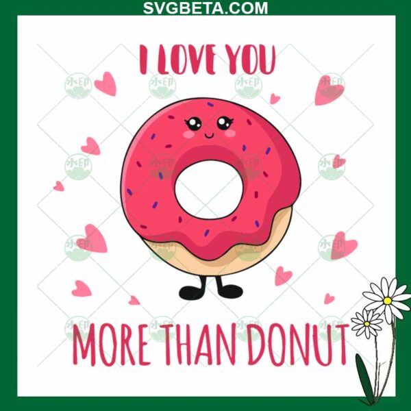 I Love You More Than Donut SVG