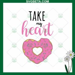 Donut Take My Heart SVG