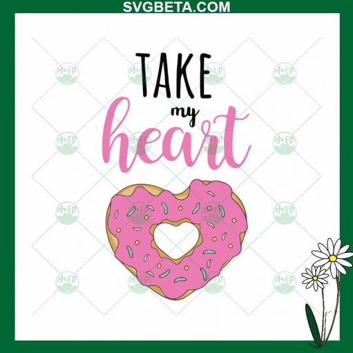 Donut Take My Heart SVG, Heart Donut SVG, Happy Valentine SVG PNG DXF cut file for cricut