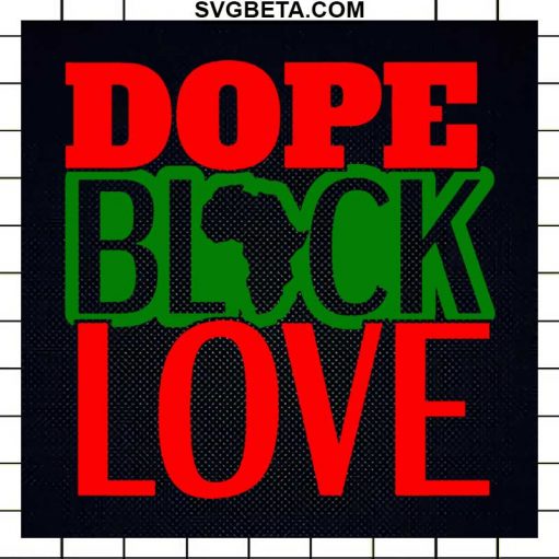 Dope Black Love SVG, Dope Black SVG, Valentine SVG