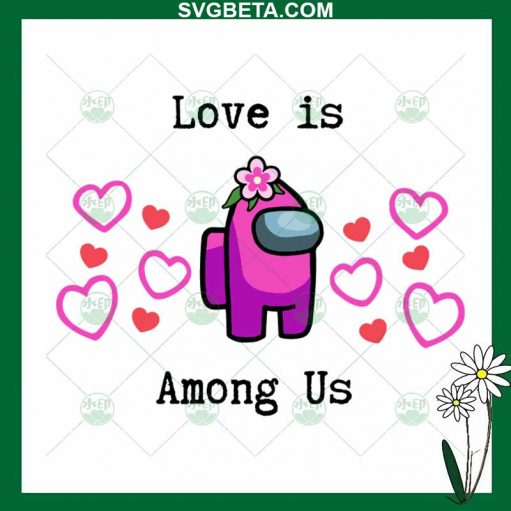 Love Is Among Us SVG